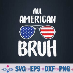 All American Bruh 4th Of July Patriotic Svg Design