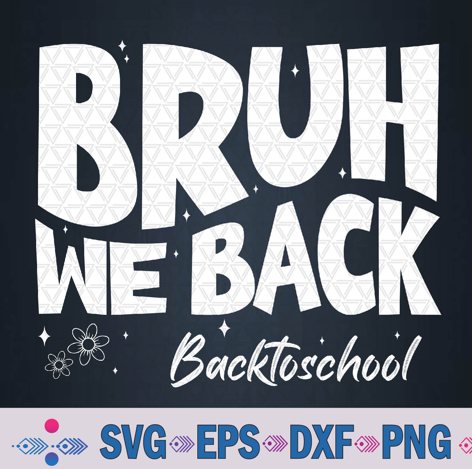 Back To School Daisy Bruh We Back Svg, Png Design