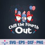 Chill The Fourth Out 4th Of July Gnome American Flag Gnomes Svg, Png, Digital Download