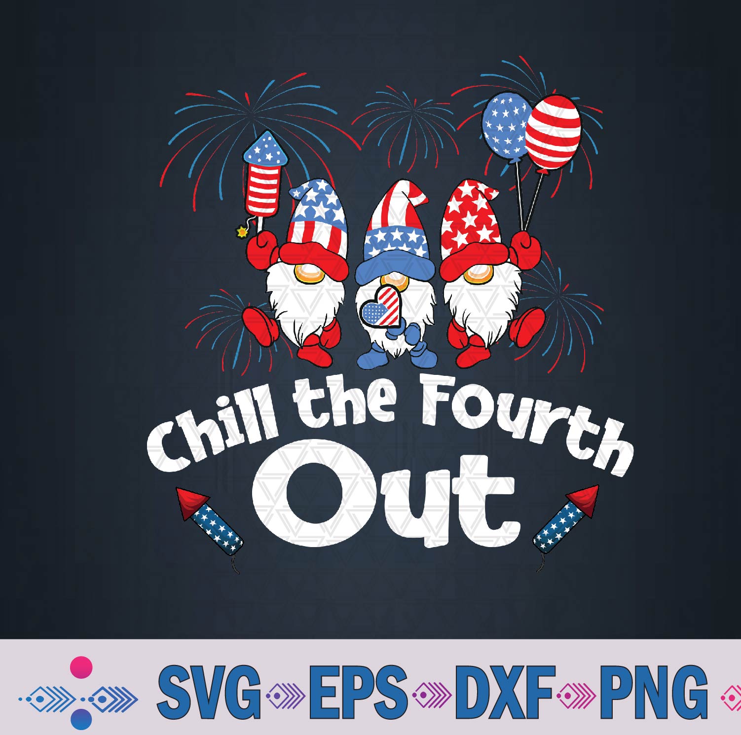 Chill The Fourth Out 4th Of July Gnome American Flag Gnomes Svg, Png, Digital Download