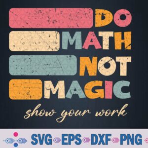 Do Math Not Magic, Funny Math Back To School Svg, Png Design