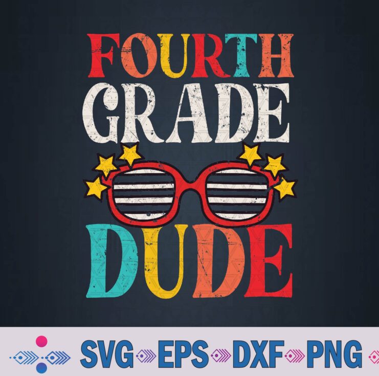 Fourth Grade Dude Back To School 4th Grade Svg Design