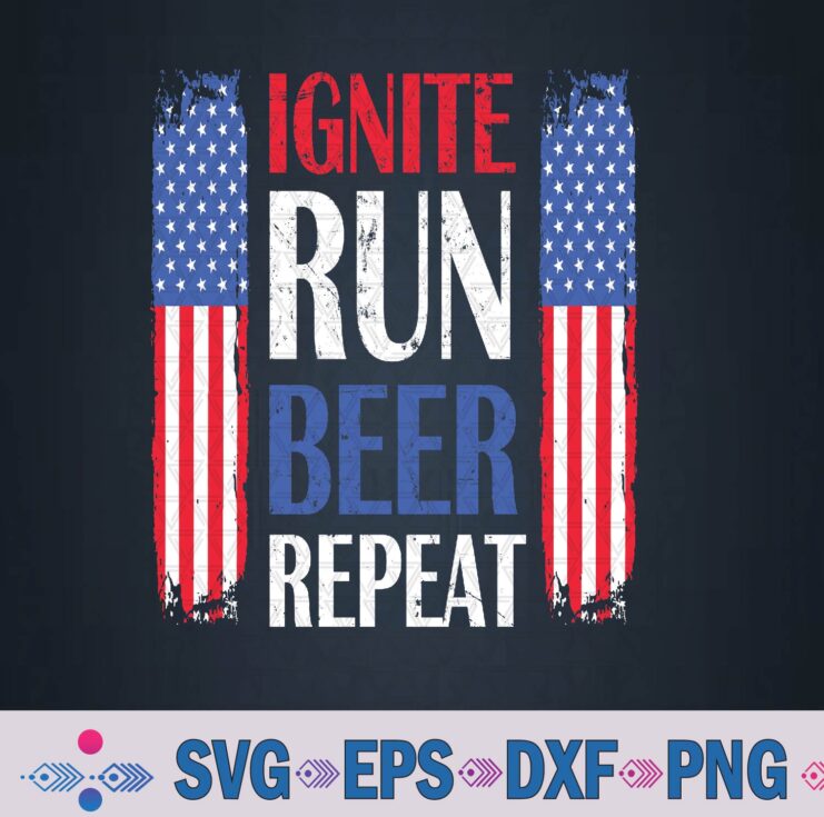 Funny 4th Of July Svg, Ignite Run Beer Repeat Svg, 4th Of July Svg, Png, Digital Download