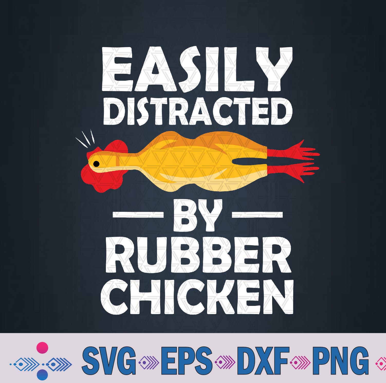 Funny Easily Distracted Rubber Chicken Lover Svg, Png Design