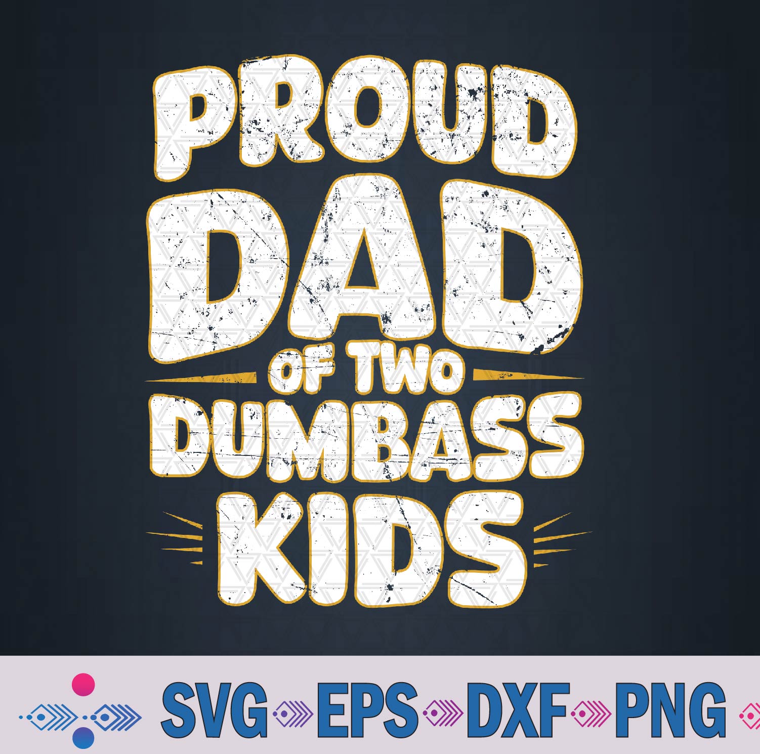 Funny Proud Dad Of Two Dumbass Fathers Day Vintage Svg, Png, Digital Download