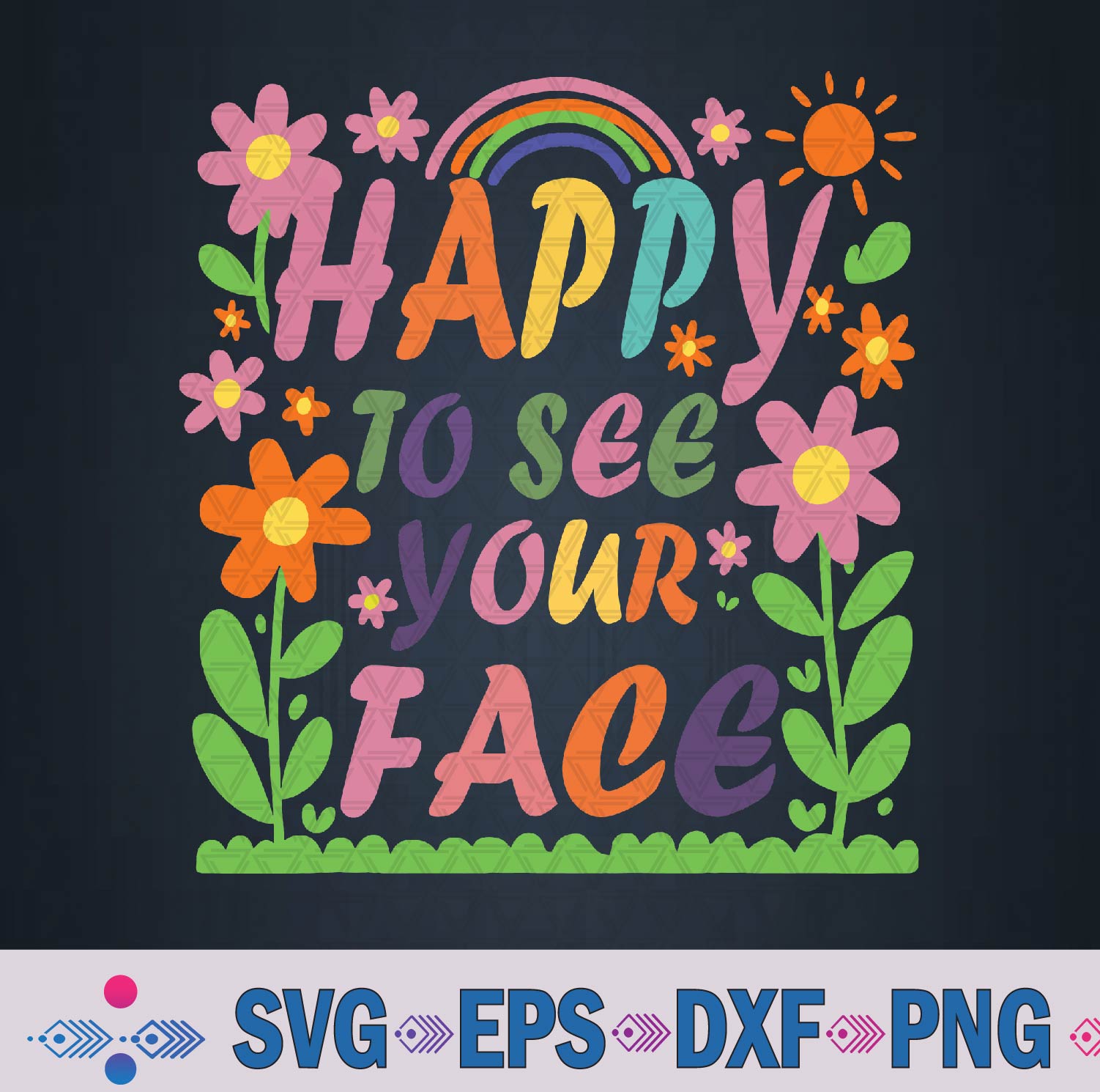 Happy To See Your Face Teacher Vintage Flower Back To School Svg, Png Design