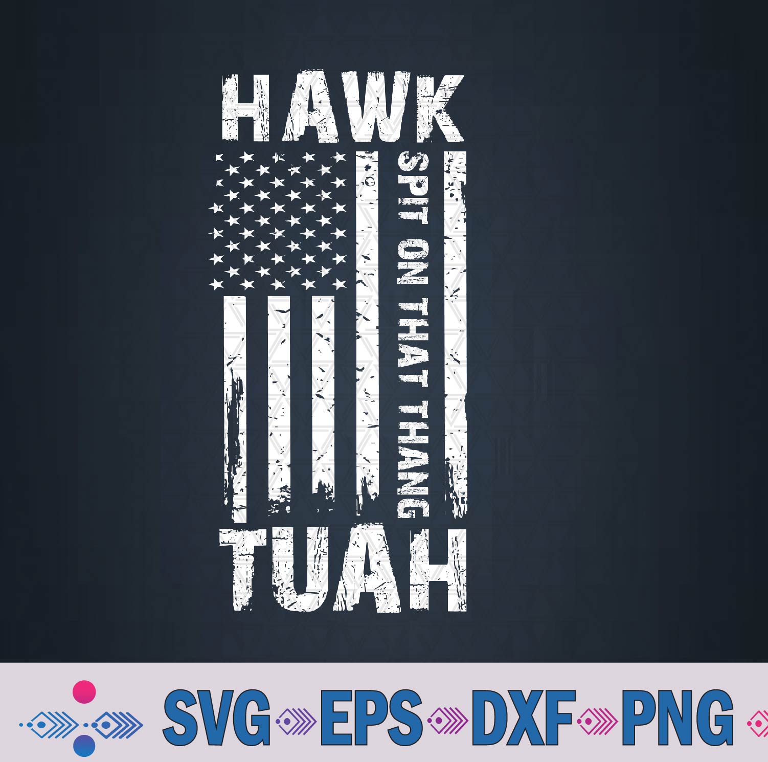 Hawk Tauh Spit On That Thang Presidential Candidate Svg, Png Design