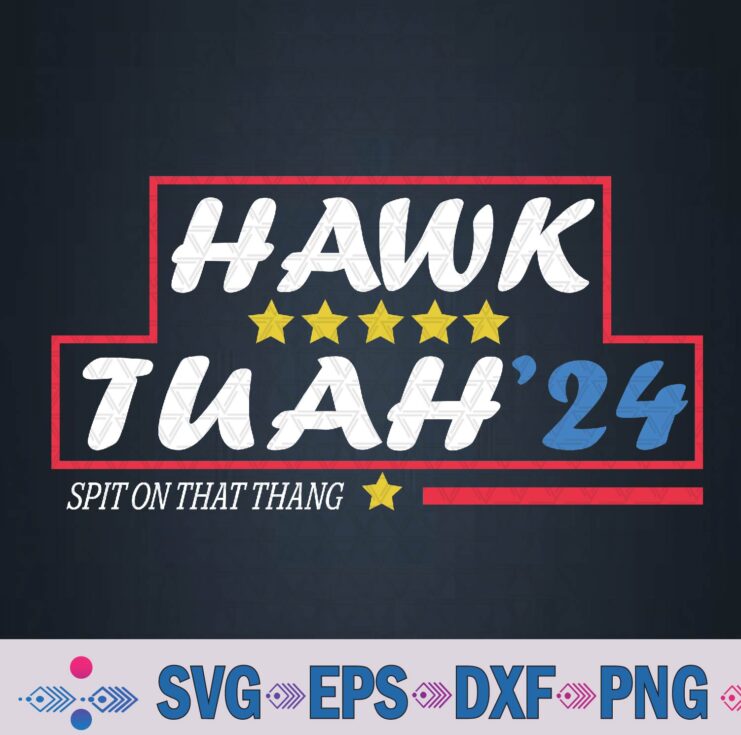 Hawk Tuah '24 Spit On That Thang Svg, Png Design