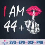 I Am 44 Plus Middle Finger Funny 45th Women's Birthday Svg Design