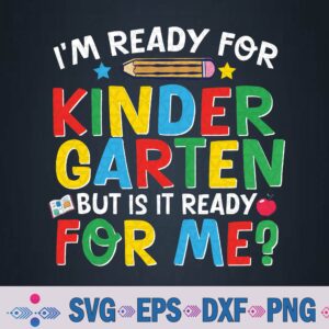 Im Ready For Kindergarten First Day Teachers Svg Design