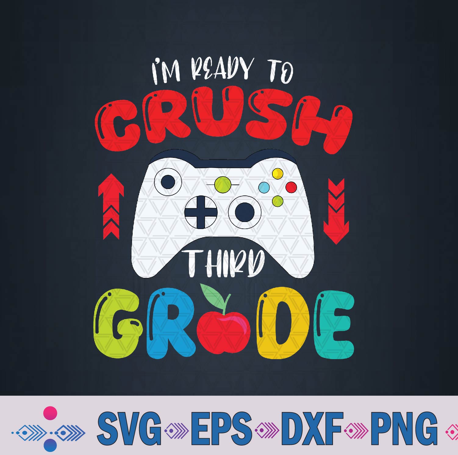 I’m Ready To Crush Third Grade Video Game Back To School Svg, Png Design