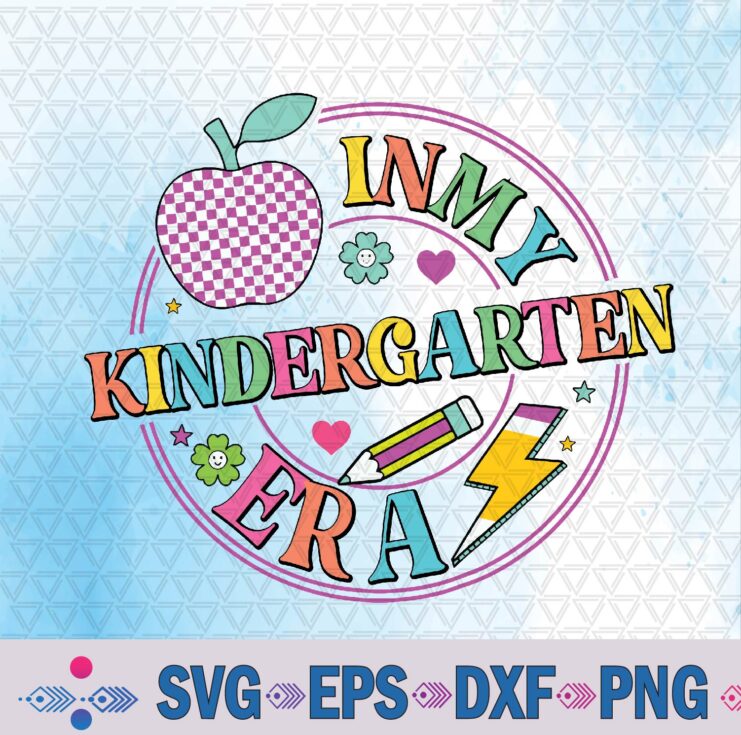 In My Kindergarten Era Teacher Back To School Student Svg, Png Design