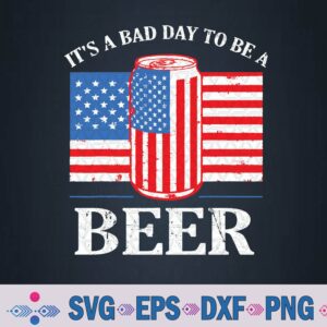 Its A Bad Day To Be A Beer Svg Design