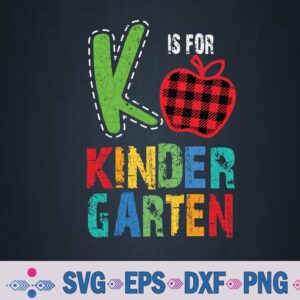 K Is For Kindergarten Teacher Student Back To School 2024 Svg, Png Design