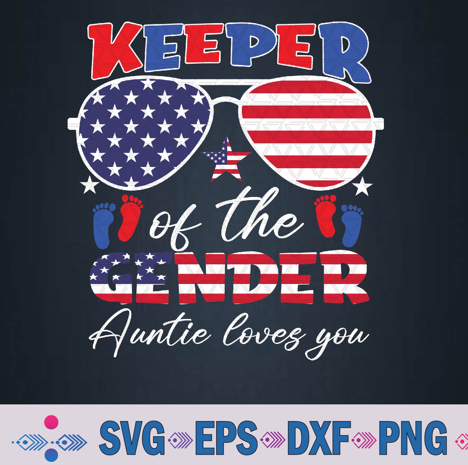 Keeper Of The Gender Auntie Loves You 4th Of July Svg, Png, Digital Download