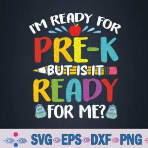 Kids Im Ready For Pre K First Day Of School Svg Design