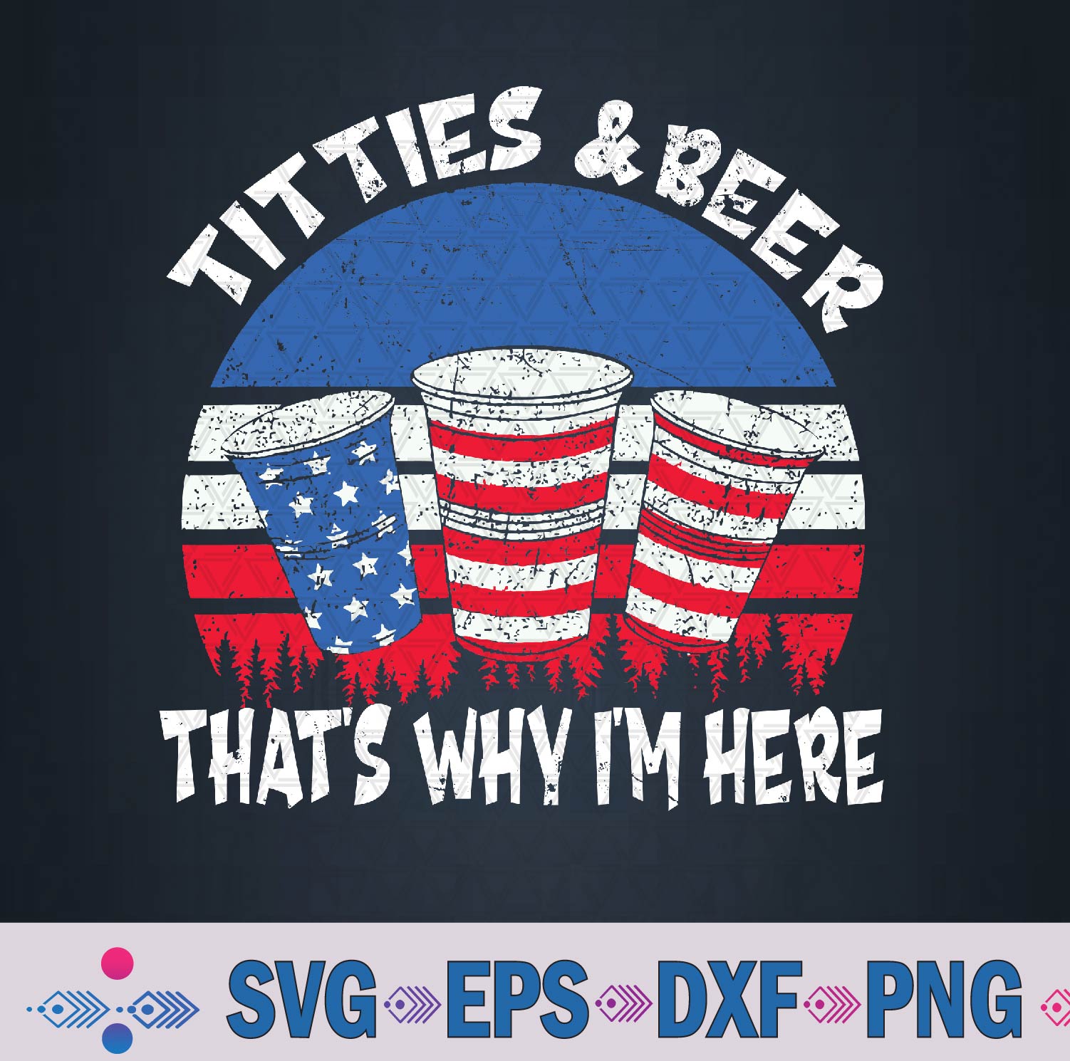 T-itties And Beer That’s Why I’m Here Funny Beer 4th Of July Svg, Png Design