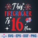 This Firecracker Is Now 16 Year Old 16th Birthday Svg, Png Design