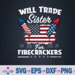 Trade Sister For Firecrackers Funny Boys 4th Of July Svg, Png, Digital Download